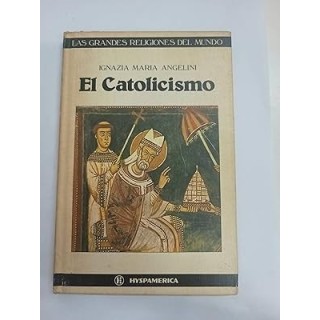 EL CATOLICISMO - Ignazia Maria Angelini